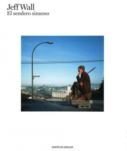 Jeff Wall. El sendero sinuoso